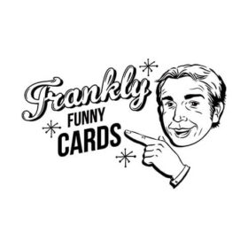 Frankly Funny Cards